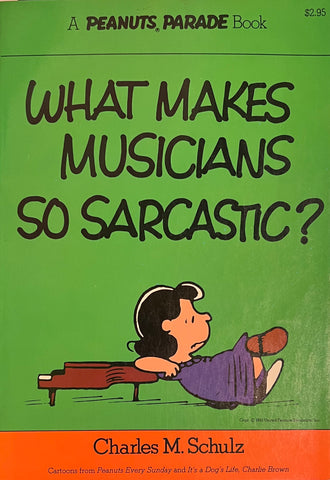 What Makes Musicians So Sarcastic? (A Peanuts Parade Book, 10), Charles M. Schulz