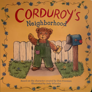 Corduroy’s Neighborhood, Illustrated by Jody Wheeler