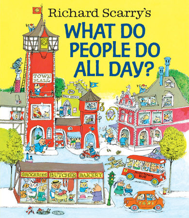 Richard Scarry’s What Do People Do All Day?
