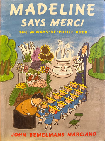 Madeline Says Merci: The Always-Be-Polite Book, John Bemelmans Marciano