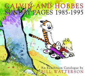 Calvin and Hobbes: Sunday Pages 1985-1995 (An Exhibition Catalogue), Bill Watterson