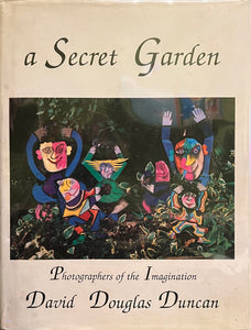 A Secret Garden: Photographers of the Imagination, David Douglas Duncan