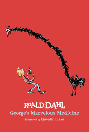George's Marvelous Medicine, Roald Dahl (Illustrated by Quentin Blake)