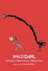 George's Marvelous Medicine, Roald Dahl (Illustrated by Quentin Blake)