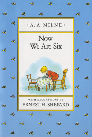 Now We Are Six: Classic Gift Edition, A. A. Milne and Ernest H. Shepard