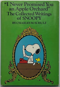 “I Never Promised You an Apple Orchard” The Collected Writings of SNOOPY, Charles M. Schulz