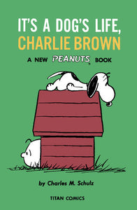 It’s a Dog’s Life, Charlie Brown, Charles M. Schulz