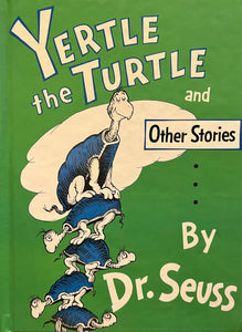 Yertle the Turtle and Other Stories, Dr. Seuss