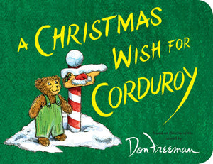 A Christmas Wish for Corduroy, B.G. Hennessy; Illustrated by Jody Wheeler; Created by Don Freeman