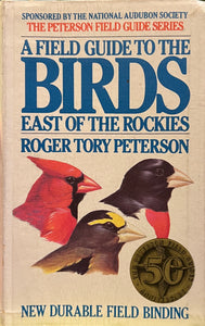 A Field Guide to the Birds East of the Rockies (The Peterson Field Guide Series), Roger Tory Peterson