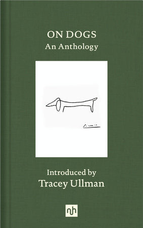 On Dogs: An Anthology, Introduction by Tracey Ullman
