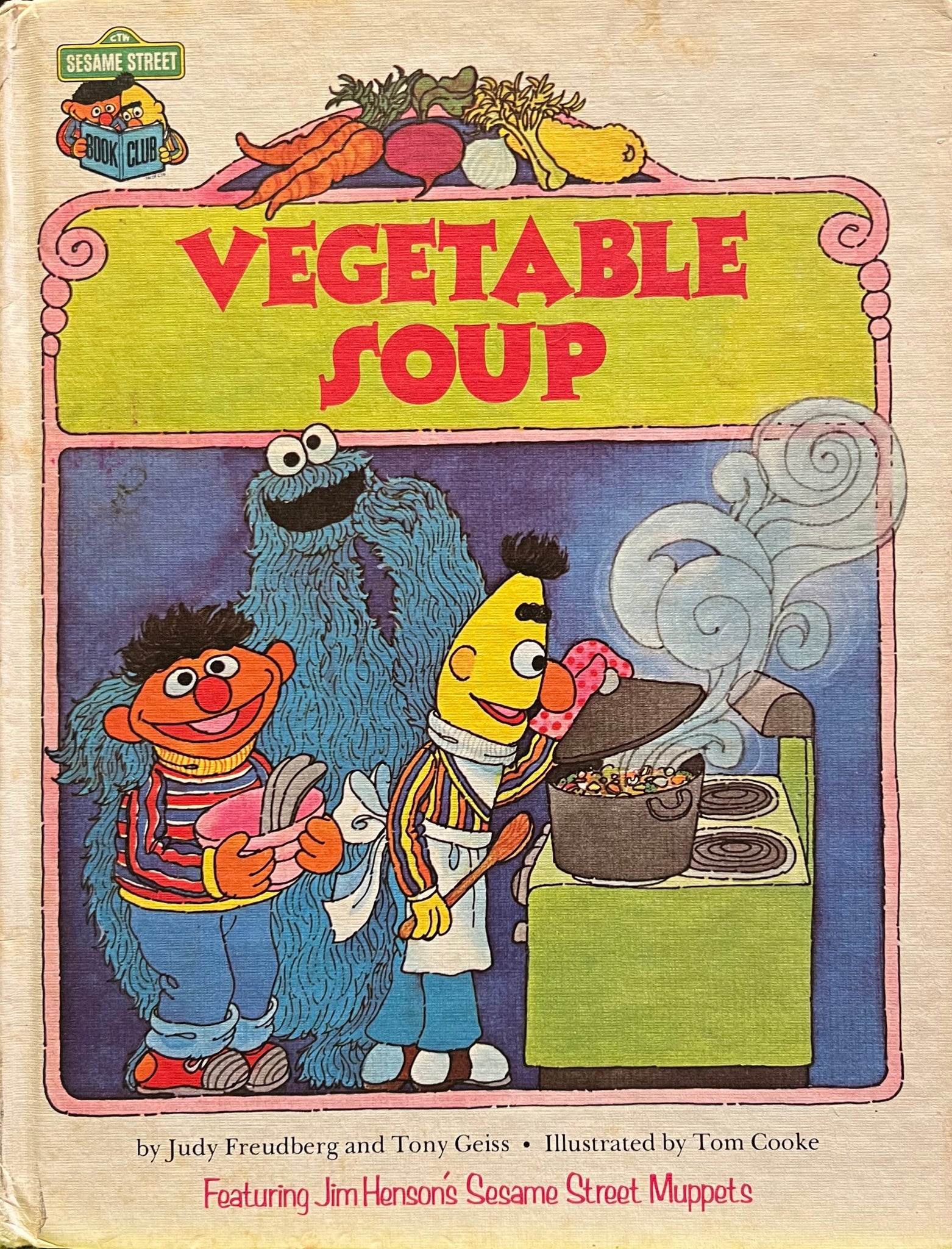 Vegetable Soup (Featuring Jim Henson’s Sesame Street Muppets), Judy Freudberg and Tony Geiss