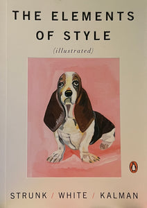 The Elements of Style (Illustrated), Strunk/White/Kalman