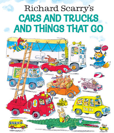 Richard Scarry’s Cars and Trucks and Things that Go