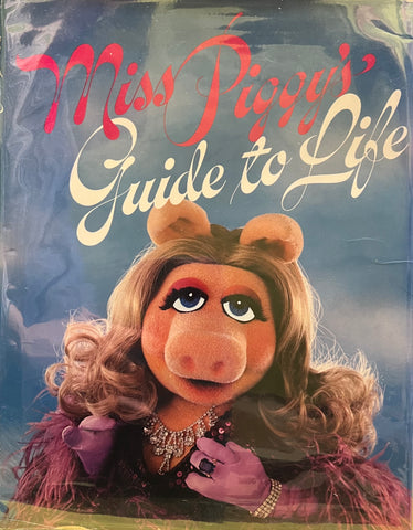 Miss Piggy’s Guide to Life, as told by Henry Beard