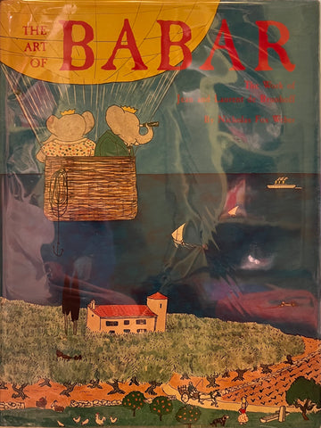 The Art of Babar: The Work of Jean and Laurent de Brunhoff, Nicholas Fox Weber