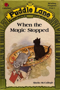 When the Magic Stopped (Puddle Lane), Sheila McCullagh