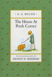 The House at Pooh Corner, A. A. Milne and Ernest H. Shepard