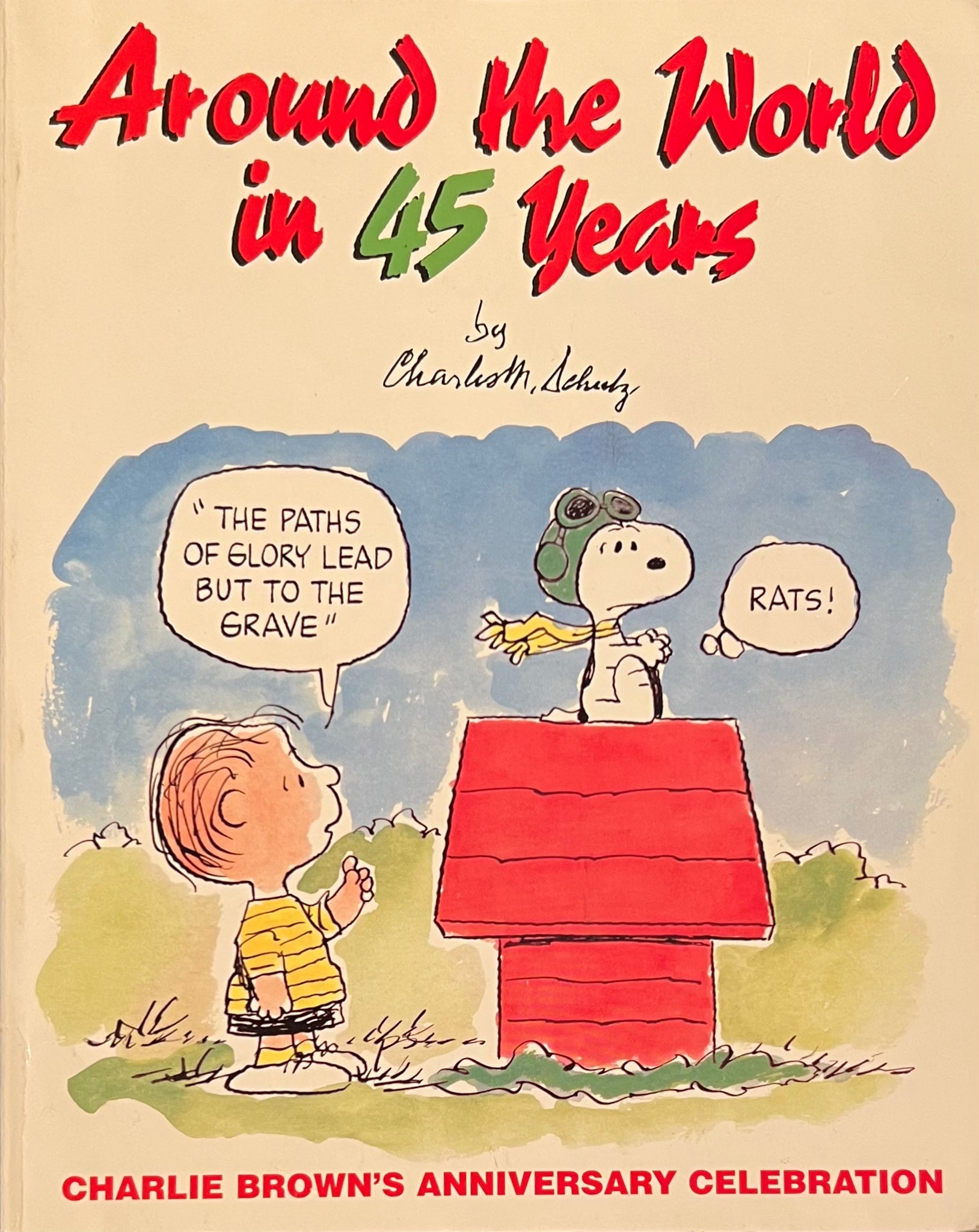 Around the World in 45 Years: Charlie Brown’s Anniversary Celebration, Charles M. Schulz