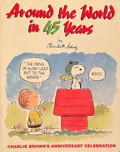 Around the World in 45 Years: Charlie Brown’s Anniversary Celebration, Charles M. Schulz