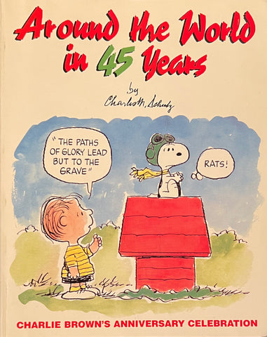 Around the World in 45 Years: Charlie Brown’s Anniversary Celebration, Charles M. Schulz