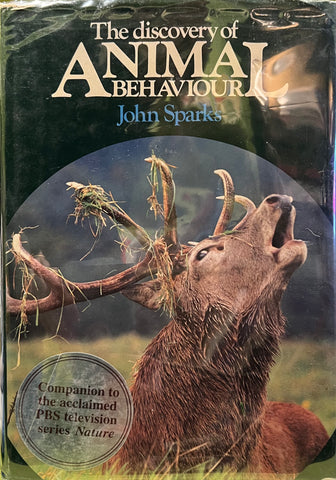 The Discovery of Animal Behaviour (Companion to the Acclaimed PBS Television Series, Nature), John Sparks